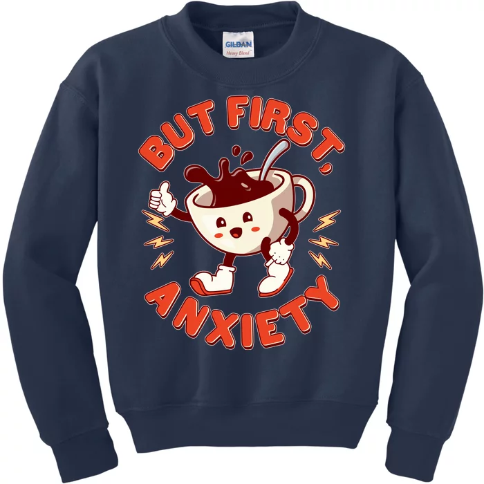 Funny But First Anxiety Cute Cartoon Coffee Kids Sweatshirt