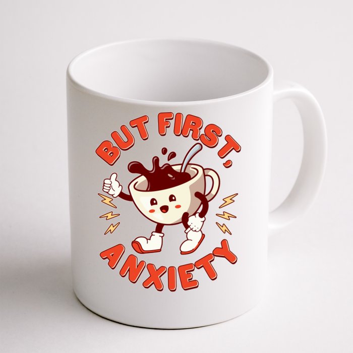 Funny But First Anxiety Cute Cartoon Coffee Front & Back Coffee Mug