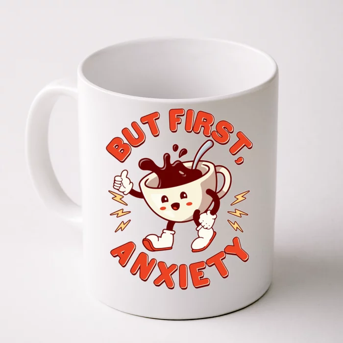 Funny But First Anxiety Cute Cartoon Coffee Front & Back Coffee Mug