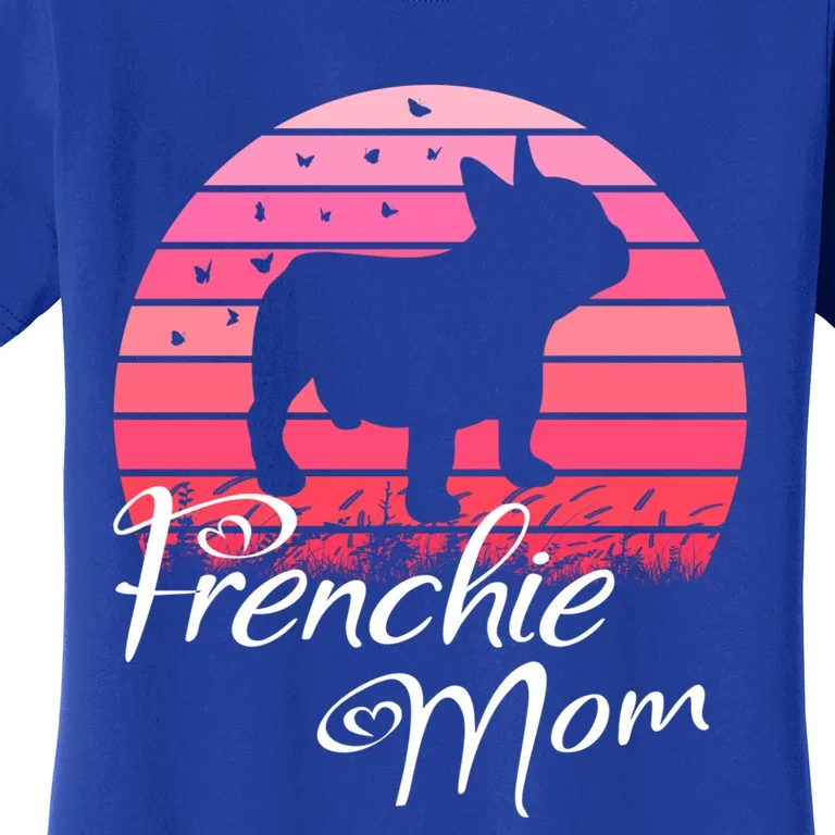 French Bulldog Frenchie Mama Dog Sayings Gift Women's T-Shirt