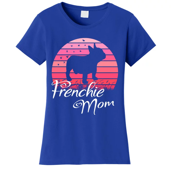 French Bulldog Frenchie Mama Dog Sayings Gift Women's T-Shirt