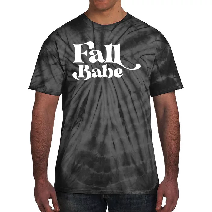 Fall Babe Fall Funny Tie-Dye T-Shirt