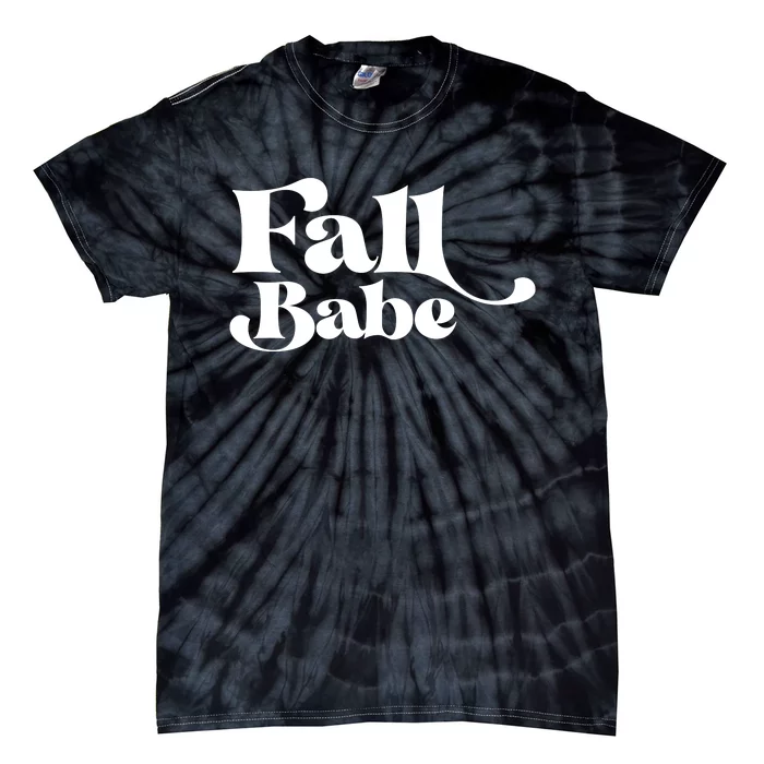 Fall Babe Fall Funny Tie-Dye T-Shirt