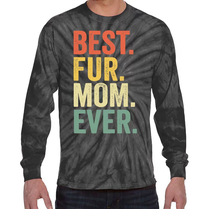 Funny Best Fur MOM Ever Vintage Retro Dog and Cat Owner Tie-Dye Long Sleeve Shirt