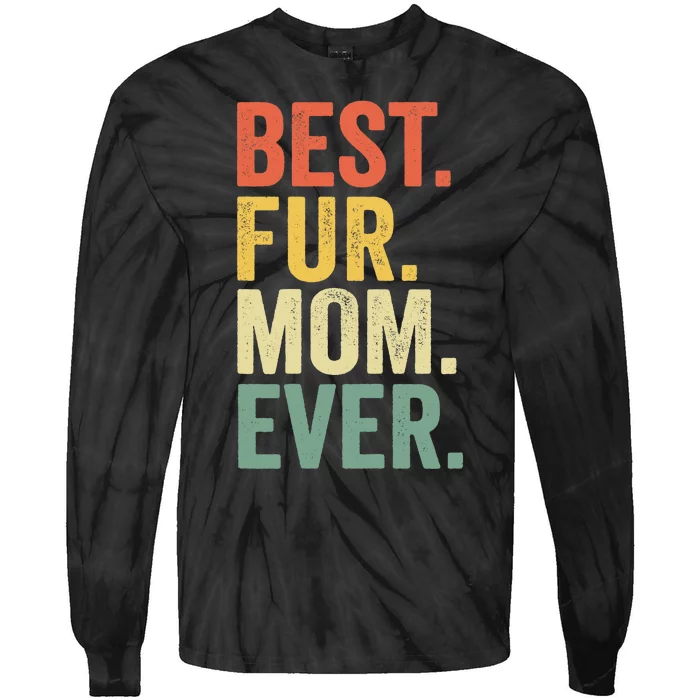 Funny Best Fur MOM Ever Vintage Retro Dog and Cat Owner Tie-Dye Long Sleeve Shirt