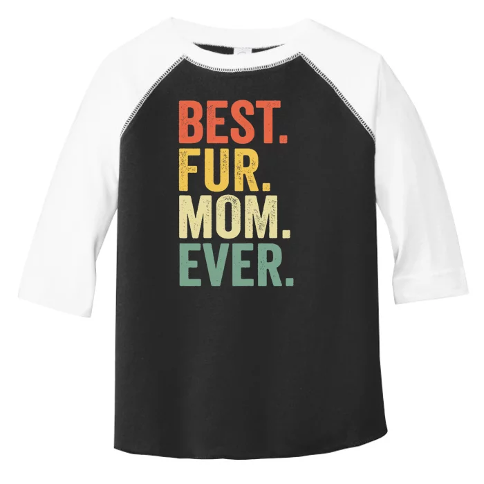 Funny Best Fur MOM Ever Vintage Retro Dog and Cat Owner Toddler Fine Jersey T-Shirt