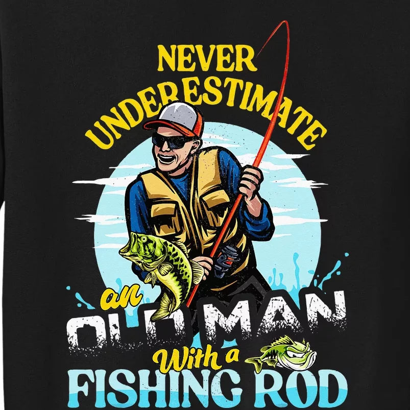 Funny Bass Fishing Birthday Fathers Day Old Man Tall Sweatshirt