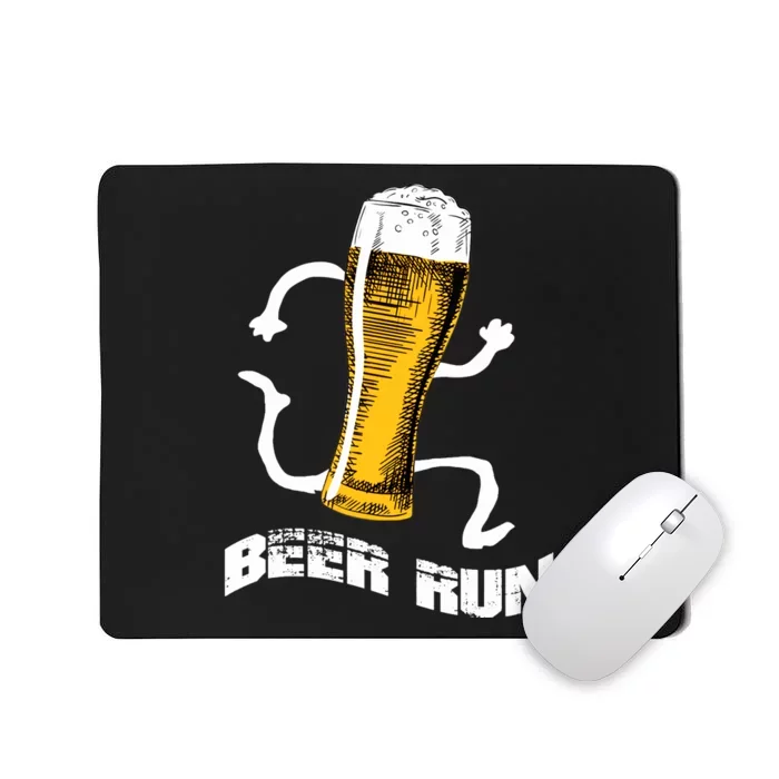 Funny Beer For Beer A Run Mousepad