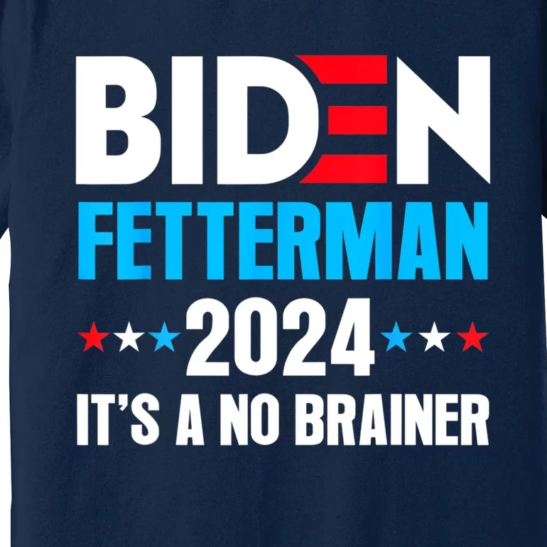 Funny Biden Fetterman 2024 It's A No Brainer Politica Premium T-Shirt