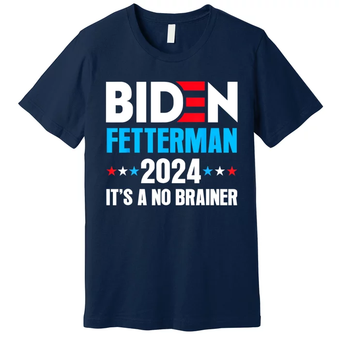 Funny Biden Fetterman 2024 It's A No Brainer Politica Premium T-Shirt