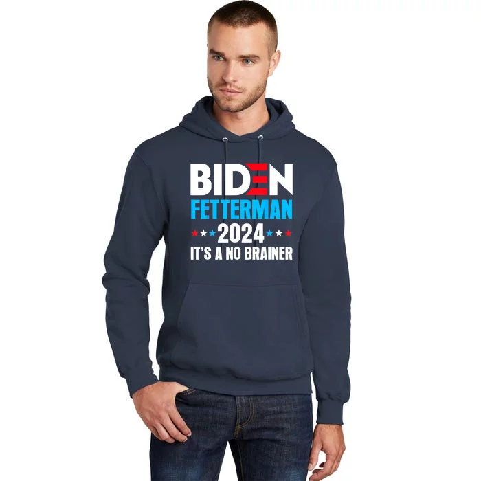 Funny Biden Fetterman 2024 It's A No Brainer Politica Tall Hoodie