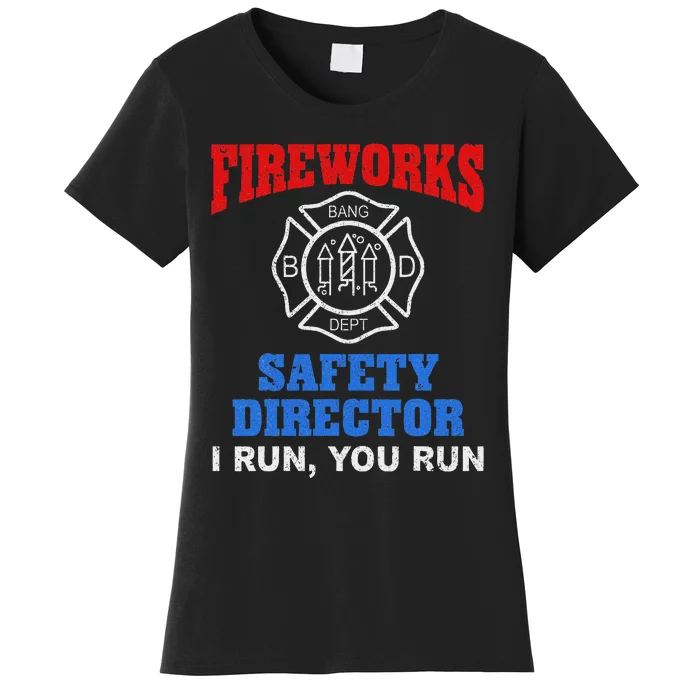 Funny Bang Firecracker Firework Safety Director I Run You Ru Women's T-Shirt