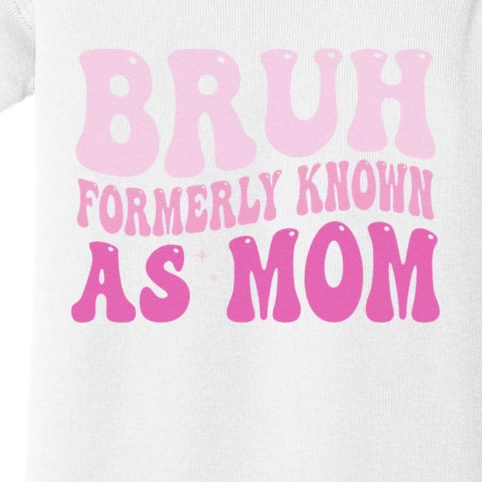 Funny Bruh Formerly Known As Mom Cute Baby Bodysuit