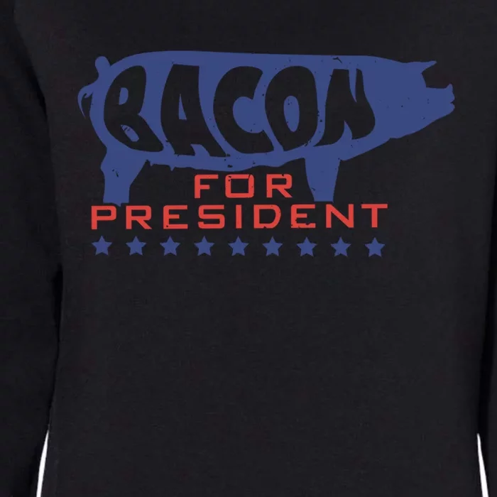 Fitness Bacon For President Funny Workout Gift Womens California Wash Sweatshirt