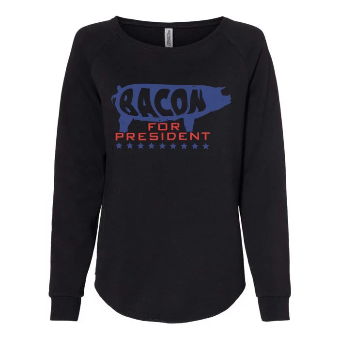 Fitness Bacon For President Funny Workout Gift Womens California Wash Sweatshirt