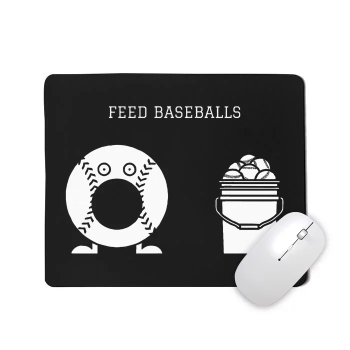 Feed Baseballs Mousepad