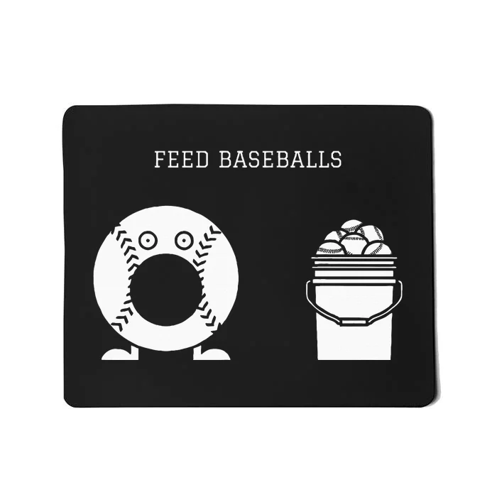 Feed Baseballs Mousepad