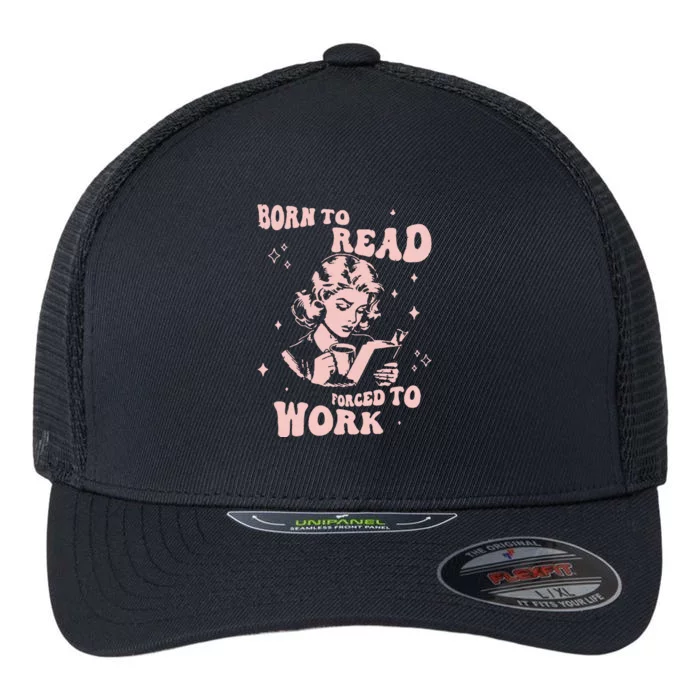 Funny Book For Women Born To Read Flexfit Unipanel Trucker Cap