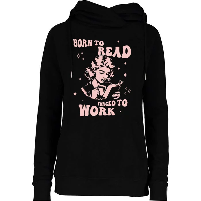 Funny Book For Women Born To Read Womens Funnel Neck Pullover Hood