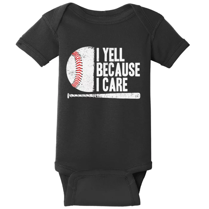 Funny Baseball Fan Humor I Yell Because I Care Baseball Dads Baby Bodysuit