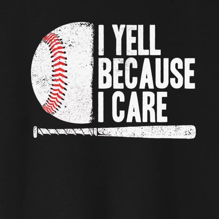 Funny Baseball Fan Humor I Yell Because I Care Baseball Dads Women's Crop Top Tee