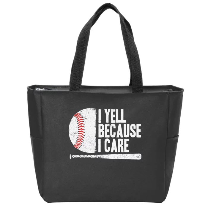 Funny Baseball Fan Humor I Yell Because I Care Baseball Dads Zip Tote Bag