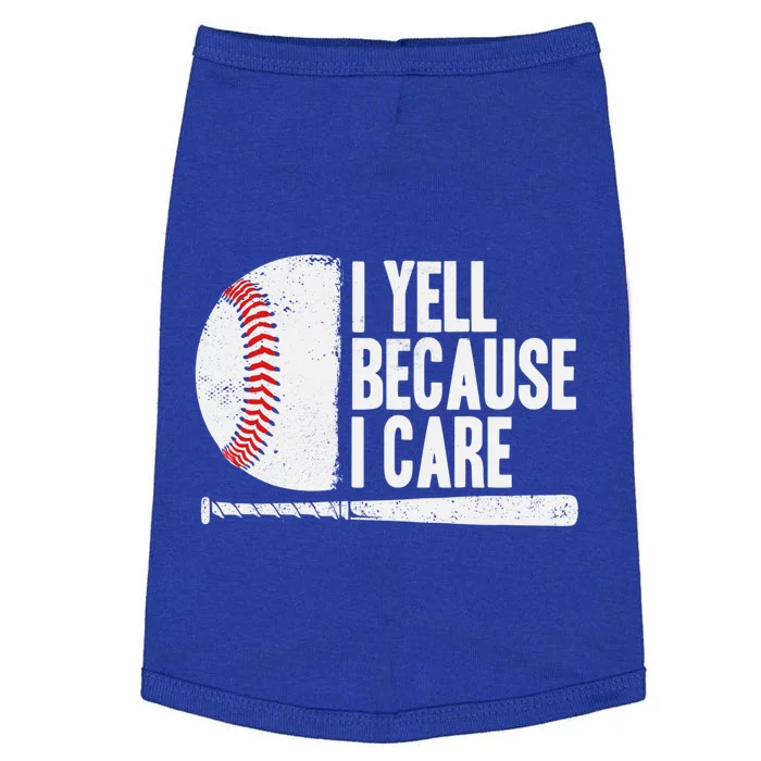 Funny Baseball Fan Humor I Yell Because I Care Baseball Dads Funny Gift Doggie Tank