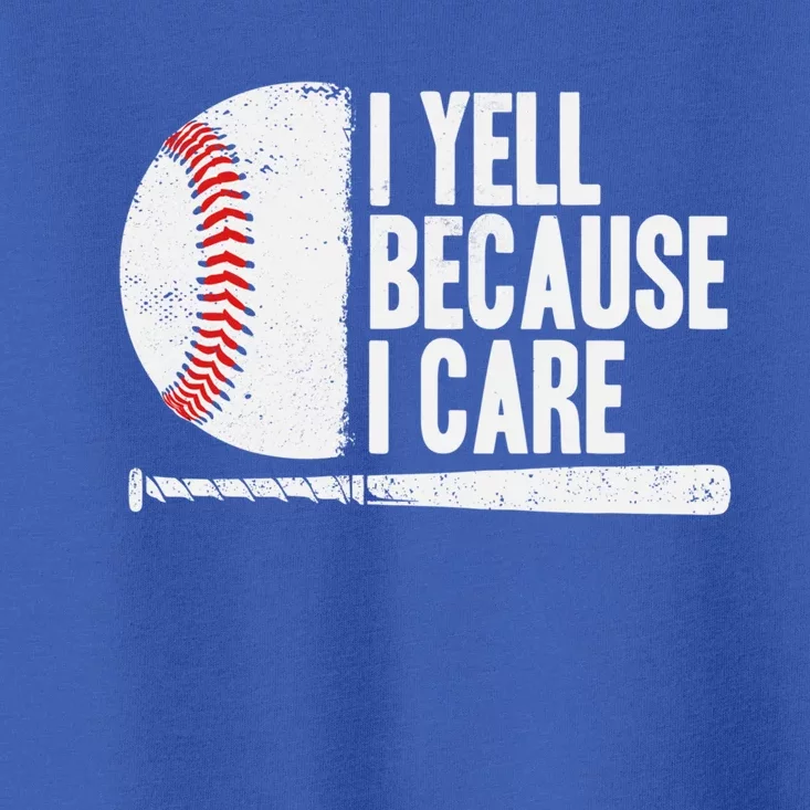 Funny Baseball Fan Humor I Yell Because I Care Baseball Dads Funny Gift Toddler T-Shirt