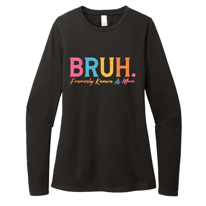 Funny Bruh Formerly Known As Mom Womens CVC Long Sleeve Shirt