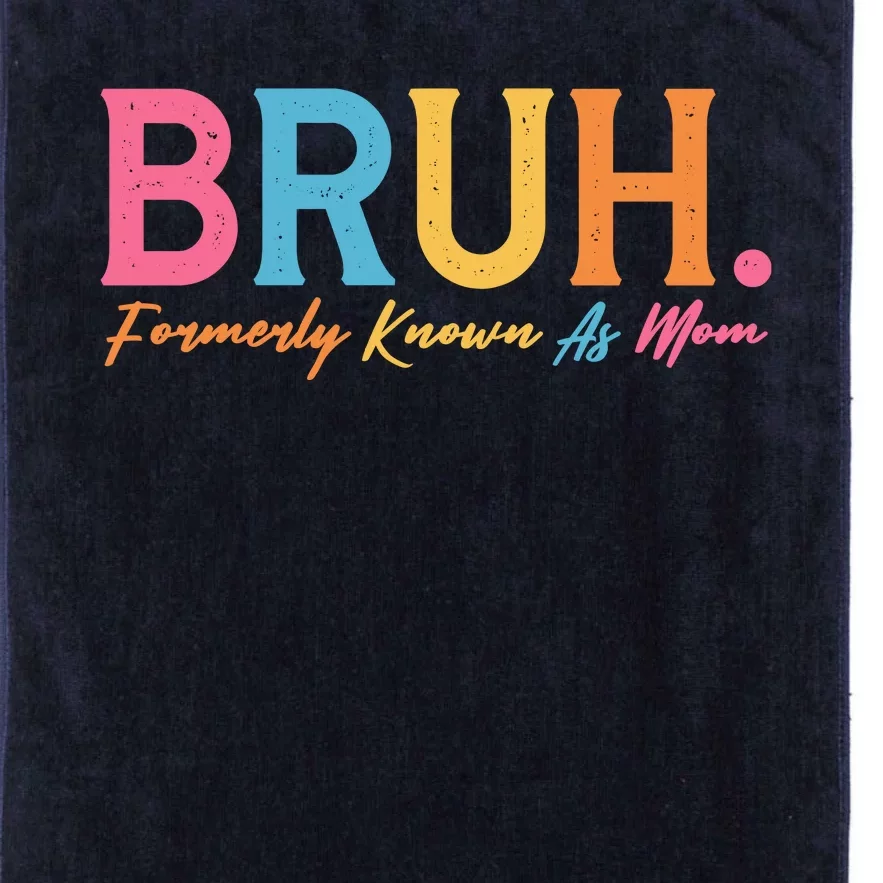 Funny Bruh Formerly Known As Mom Platinum Collection Golf Towel