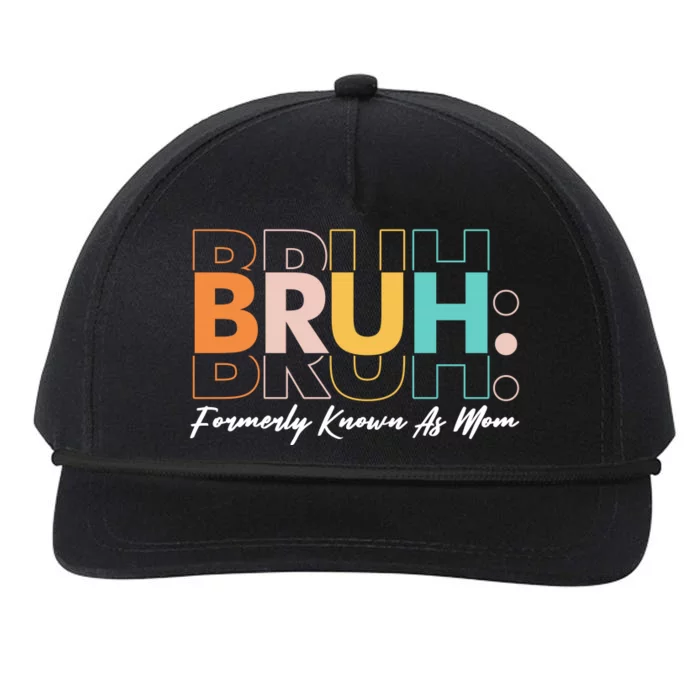 Funny Bruh Formerly Know As Mom Snapback Five-Panel Rope Hat