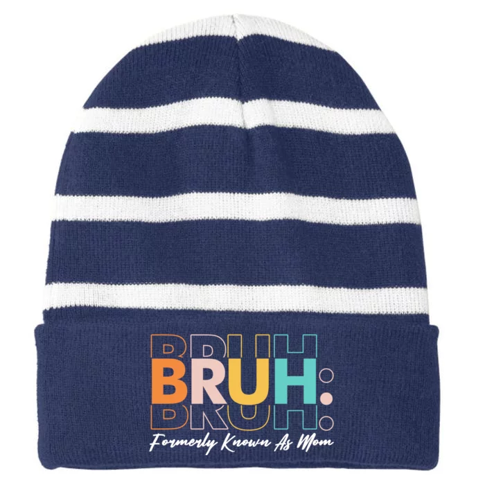 Funny Bruh Formerly Know As Mom Striped Beanie with Solid Band