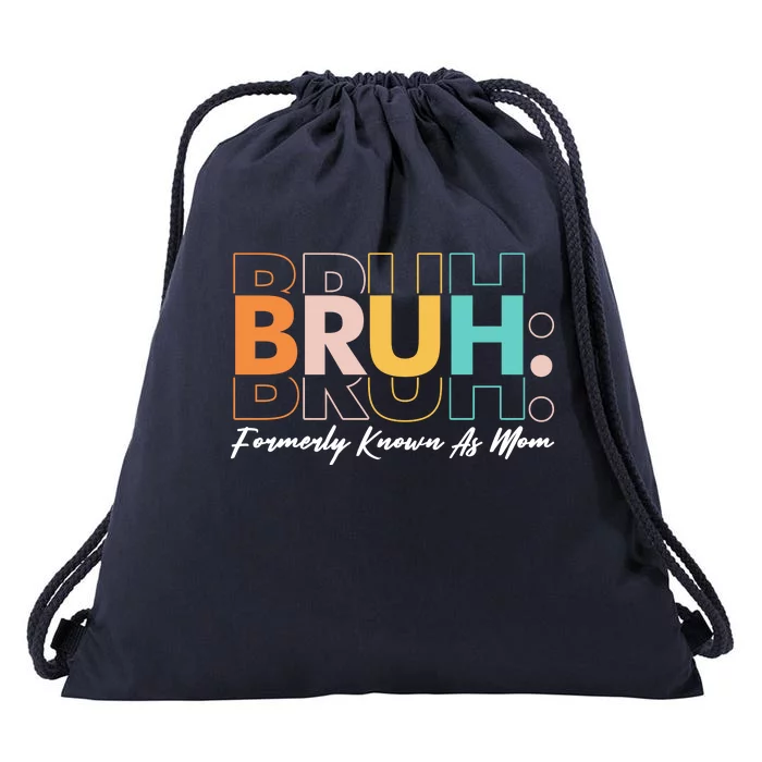 Funny Bruh Formerly Know As Mom Drawstring Bag