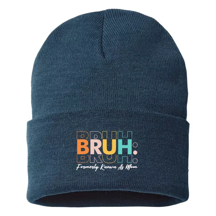 Funny Bruh Formerly Know As Mom Sustainable Knit Beanie