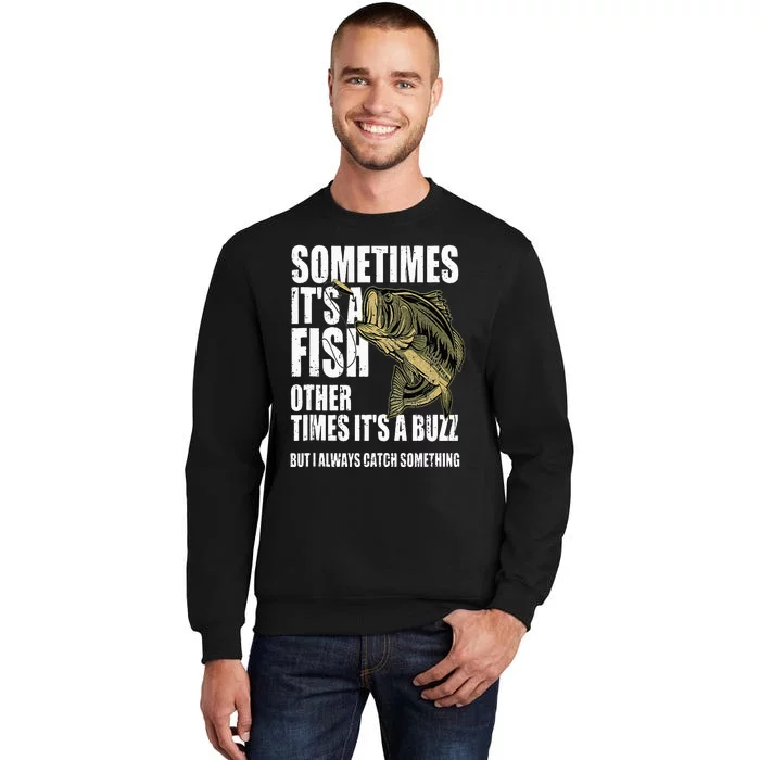 Funny Bass Fishing Sometimes Catch A Buzz Adult Humor Quote Sweatshirt