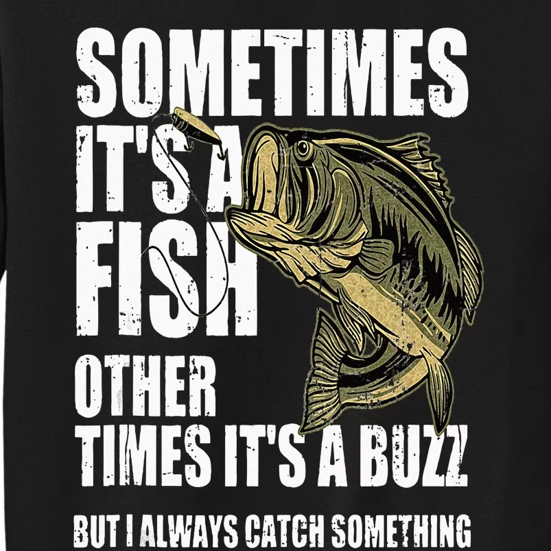 Funny Bass Fishing Sometimes Catch A Buzz Adult Humor Quote Sweatshirt