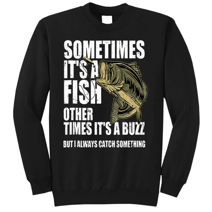 Funny Bass Fishing Sometimes Catch A Buzz Adult Humor Quote Sweatshirt