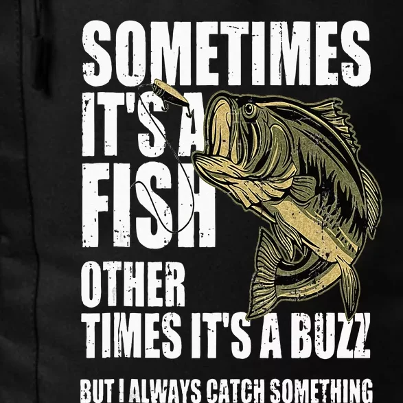 Funny Bass Fishing Sometimes Catch A Buzz Adult Humor Quote Daily Commute Backpack