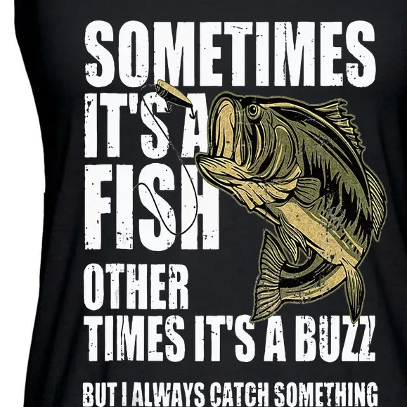 Funny Bass Fishing Sometimes Catch A Buzz Adult Humor Quote Ladies Essential Flowy Tank