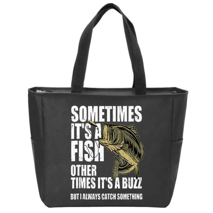 Funny Bass Fishing Sometimes Catch A Buzz Adult Humor Quote Zip Tote Bag