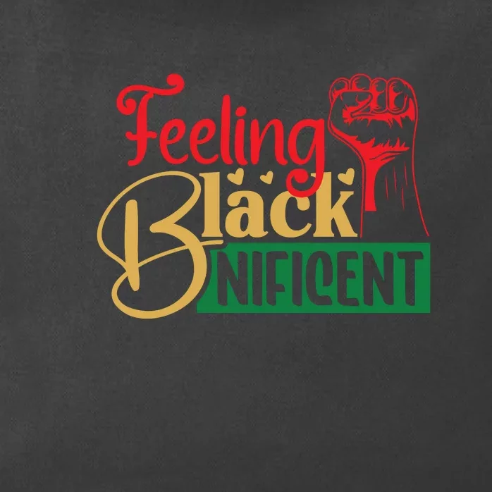 Feeling Blacknificent For Black History Month Gift Zip Tote Bag