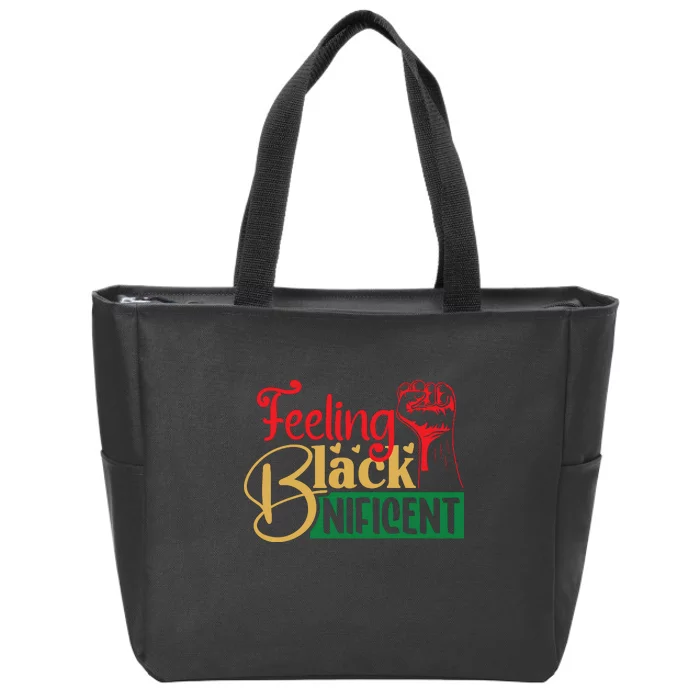 Feeling Blacknificent For Black History Month Gift Zip Tote Bag