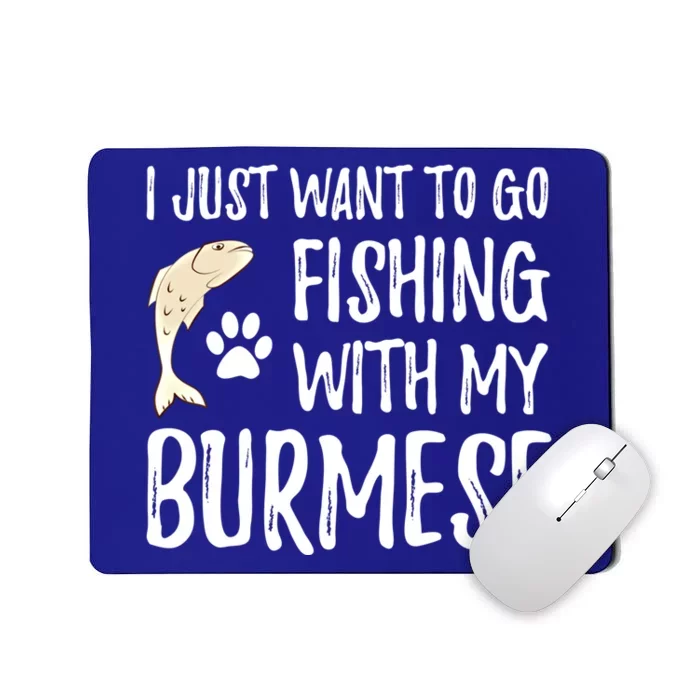 Fishing Burmese For Boating Cat Mom Or Cat Dad Gift Mousepad