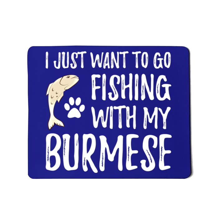 Fishing Burmese For Boating Cat Mom Or Cat Dad Gift Mousepad