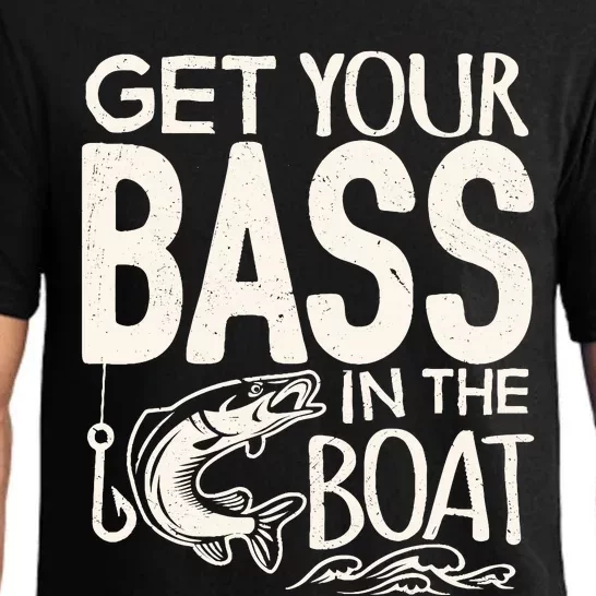 Funny Bass Fishing Get Your Bass In The Boat T Pajama Set