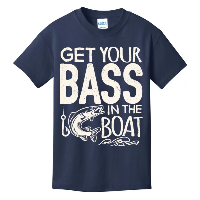 Funny Bass Fishing Get Your Bass In The Boat T Kids T-Shirt