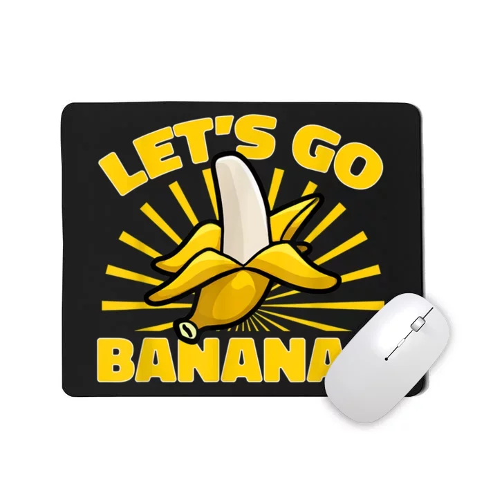 Funny Banana Fruit Lets Go Bananas Mousepad