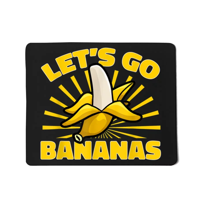 Funny Banana Fruit Lets Go Bananas Mousepad