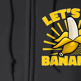 Funny Banana Fruit Lets Go Bananas Full Zip Hoodie