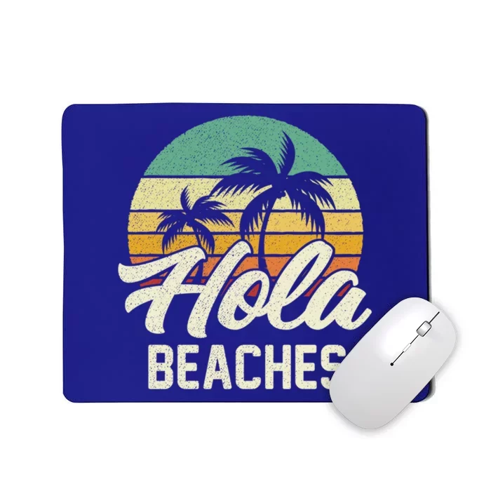 Funny Beach Funny Gift Hola Beaches Summer Trip Family Vacation Funny Gift Mousepad